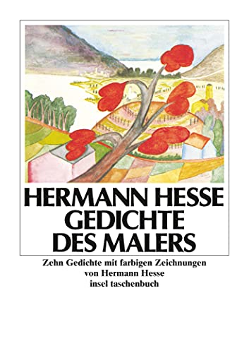 Gedichte des Malers: Zehn Gedichte mit farbigen Zeichnungen von Hermann Hesse (insel taschenbuch) von Insel Verlag GmbH