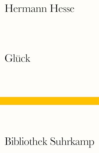 Glück: Späte Prosa. Betrachtungen (Bibliothek Suhrkamp)