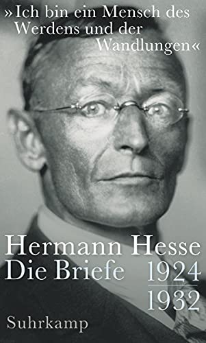 »Ich bin ein Mensch des Werdens und der Wandlungen«: Die Briefe 1924 - 1932 von Suhrkamp Verlag AG