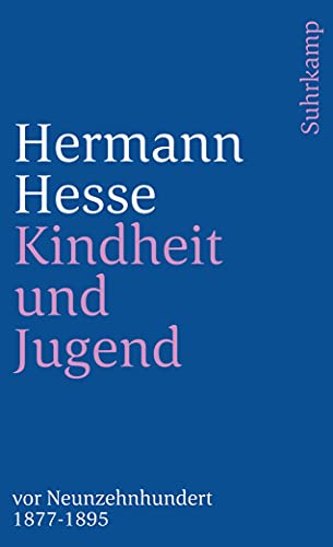 Kindheit und Jugend vor Neunzehnhundert: Erster Band. Hermann Hesse in Briefen und Lebenszeugnissen. 1877–1895 (suhrkamp taschenbuch) von Suhrkamp Verlag AG