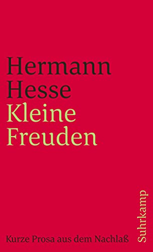 Kleine Freuden: Verstreute und kurze Prosa aus dem Nachlaß (suhrkamp taschenbuch)