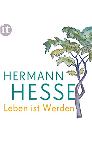 Leben ist Werden: Gedanken aus seinen Werken und Briefen (insel taschenbuch) von Insel Verlag GmbH