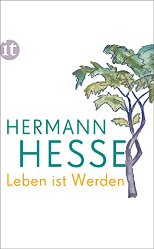 Leben ist Werden: Gedanken aus seinen Werken und Briefen (insel taschenbuch) von Insel Verlag