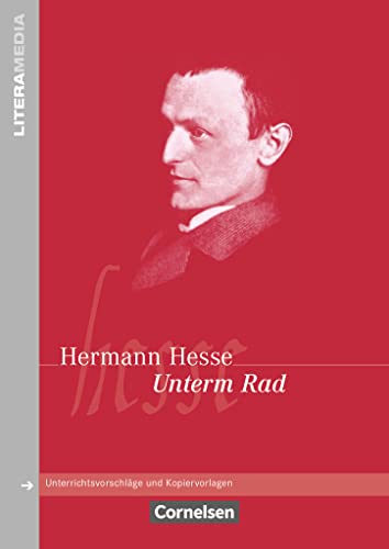 Literamedia: Unterm Rad - Handreichungen für den Unterricht - Unterrichtsvorschläge und Kopiervorlagen Literamedia: Unterm Rad - Handreichungen für den Unterricht - Unterrichtsvorschläge und Kopiervorlagen