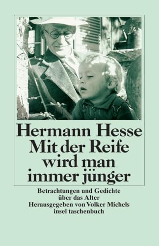 Mit der Reife wird man immer jünger: Betrachtungen und Gedichte über das Alter | Großdruck (insel taschenbuch) von Insel Verlag