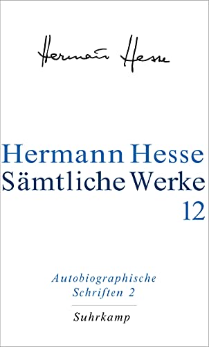 Sämtliche Werke in 20 Bänden und einem Registerband: Band 12: Autobiographische Schriften II. Selbstzeugnisse. Erinnerungen. Gedenkblätter und Rundbriefe von Suhrkamp Verlag AG