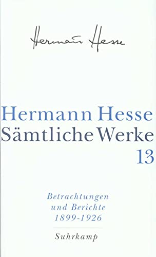 Sämtliche Werke in 20 Bänden und einem Registerband: Band 13: Betrachtungen und Berichte I. 1899–1926 von Suhrkamp Verlag AG