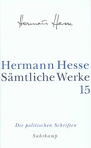 Sämtliche Werke in 20 Bänden und einem Registerband: Band 15: Die politischen Schriften. Eine Dokumentation Sämtliche Werke in 20 Bänden und einem Registerband: Band 15: Die politischen Schriften. Eine Dokumentation