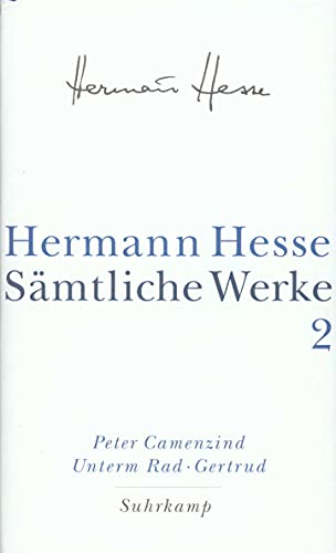Sämtliche Werke in 20 Bänden und einem Registerband: Band 2: Die Romane: Peter Camenzind. Unterm Rad. Gertrud