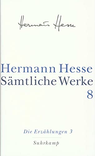Sämtliche Werke in 20 Bänden und einem Registerband: Band 8: Die Erzählungen 3. 1911–1954