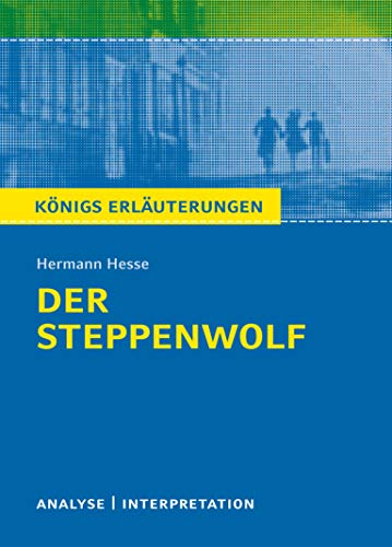 Der Steppewolf von Hermann Hesse.: Textanalyse und Interpretation mit ausführlicher Inhaltsangabe und Abituraufgaben mit Lösungen. (Königs ... Erläuterungen und Materialien, Band 473) von Bange C. GmbH