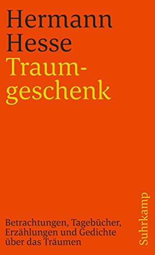 Traumgeschenk: Betrachtungen, Tagebücher, Erzählungen und Gedichte über das Träumen (suhrkamp taschenbuch) von Suhrkamp Verlag