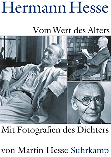 Vom Wert des Alters: Mit Fotografien des Dichters von Martin Hesse von Suhrkamp Verlag AG