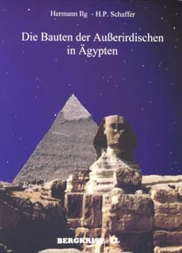 Die Bauten der Außerirdischen in Ägypten: Mitteilungen der Santiner zum Kosmischen Erwachen