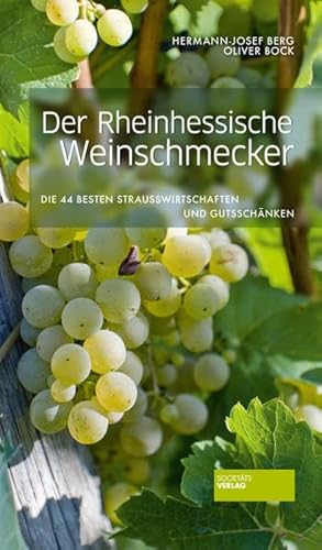 Der Rheinhessische Weinschmecker - Die 40 besten Straußwirtschaften und Gutsschänken. Weinführer Rheinhessen. Weinreiseführer. Gutsschänken und Straußenwirtschaften bewertet: Wein, Speisen, Ambiente. Der Rheinhessische Weinschmecker - Die 40 besten Straußwirtschaften und Gutsschänken. Weinführer Rheinhessen. Weinreiseführer. Gutsschänken und Straußenwirtschaften bewertet: Wein, Speisen, Ambiente.