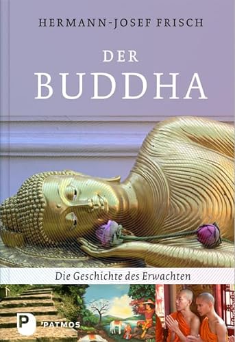 Der Buddha: Die Geschichte des Erwachten