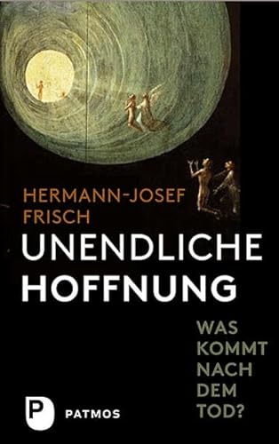 Unendliche Hoffnung: Was kommt nach dem Tod?