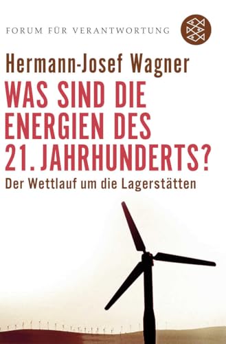 Was sind die Energien des 21. Jahrhunderts?: Der Wettlauf um die Lagerstätten