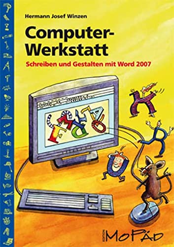 Computer-Werkstatt: Schreiben und Gestalten mit Word 2007 (3. und 4. Klasse) von Persen Verlag i.d. AAP