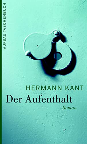 Der Aufenthalt: Roman von Aufbau Tb