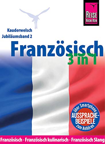 Reise Know-How Sprachführer Französisch 3 in 1: Französisch, Französisch kulinarisch, Französisch Slang: Kauderwelsch-Jubiläumsband 2