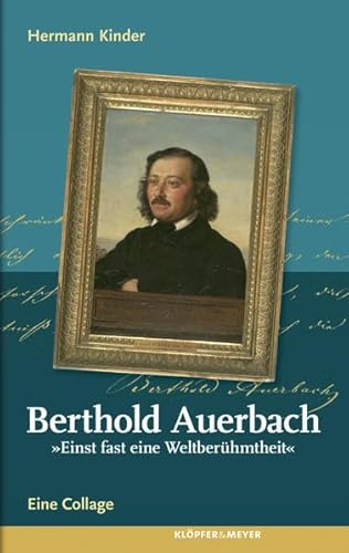 Berthold Auerbach. "Einst fast eine Weltberühmtheit". Eine Collage Berthold Auerbach. "Einst fast eine Weltberühmtheit". Eine Collage