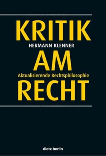 Kritik am Recht: Aktualisierende Rechtsphilosophie von Dietz, Berlin