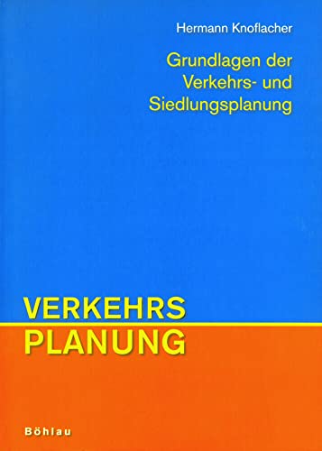 Grundlagen der Verkehrs- und Siedlungsplanung: Verkehrsplanung: Bd 1