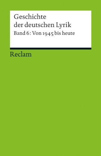 Geschichte der deutschen Lyrik. Band 6: Von 1945 bis heute: Korte, Hermann – Deutsch-Lektüre, Deutsche Klassiker der Literatur (Reclams Universal-Bibliothek)