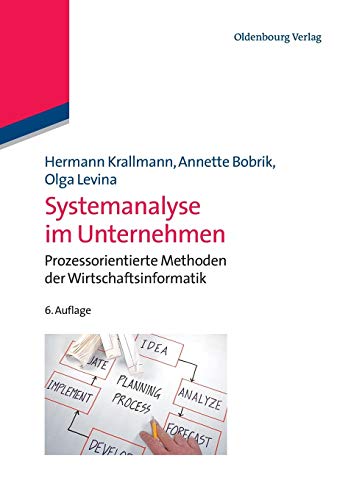 Systemanalyse im Unternehmen: Prozessorientierte Methoden der Wirtschaftsinformatik von de Gruyter Oldenbourg