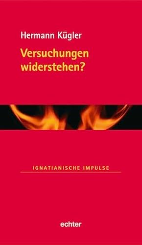 Versuchungen widerstehen? (Ignatianische Impulse) von Echter