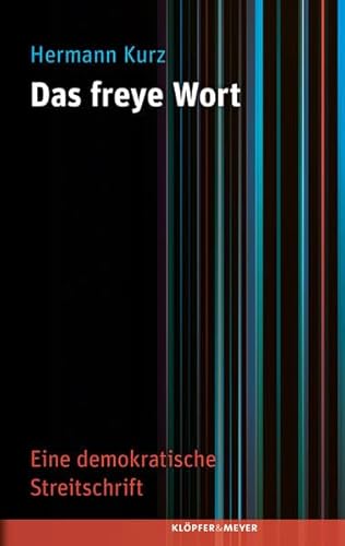 Das freye Wort: Eine demokratische Streitschrift