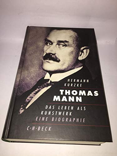 Thomas Mann: Das Leben als Kunstwerk Thomas Mann: Das Leben als Kunstwerk