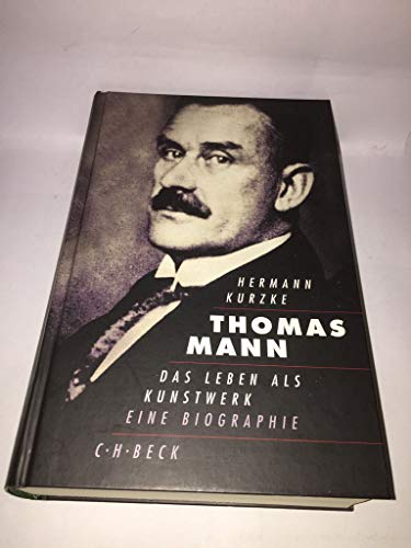 Thomas Mann: Das Leben als Kunstwerk