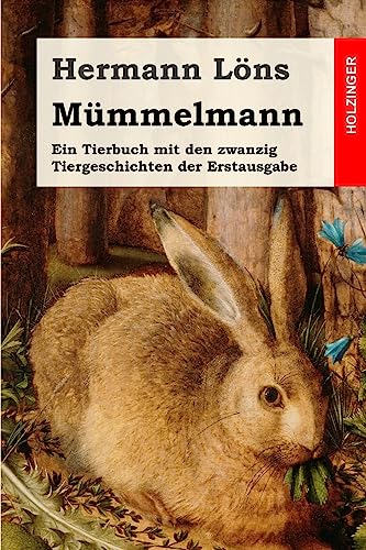 Mümmelmann: Ein Tierbuch mit den zwanzig Tiergeschichten der Erstausgabe von CREATESPACE