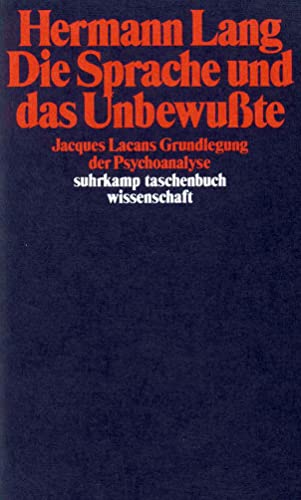 Die Sprache und das Unbewußte: Jacques Lacans Grundlegung der Psychoanalyse (suhrkamp taschenbuch wissenschaft) von Suhrkamp Verlag