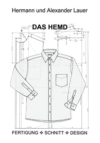 Das Hemd: Fertigung - Schnitt - Design