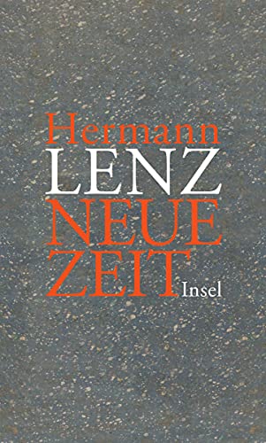 Neue Zeit. Roman und einem Anhang mit Briefen von Hermann Lenz von Insel Verlag