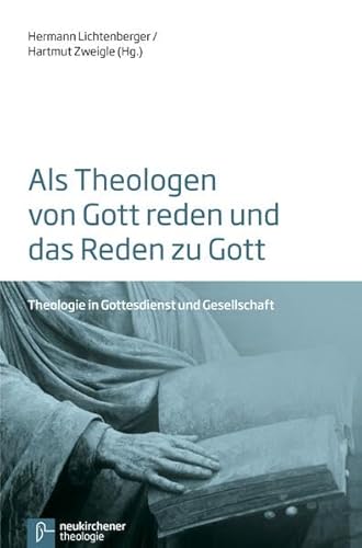 Als Theologen von Gott reden: Theologie in Gottesdienst und Gesellschaft (Theologie Interdisziplinär) von Vandenhoeck & Ruprecht GmbH & Co. KG
