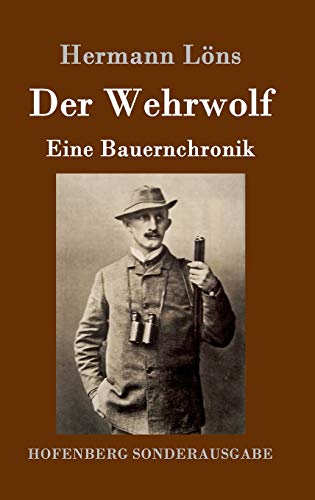 Der Wehrwolf: Eine Bauernchronik