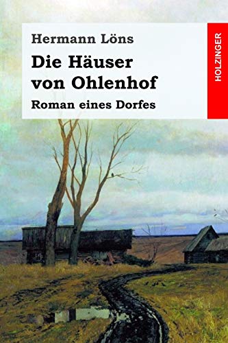 Die Häuser von Ohlenhof: Roman eines Dorfes von Independently Published