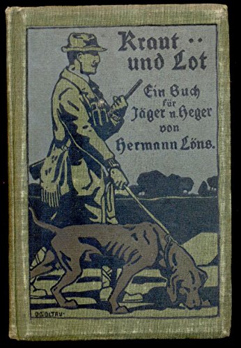 Kraut und Lot. Ein Buch für Jäger und Heger von Sponholtz, Adolf, Verlag Zweigniederlassung des Verlages C. W. Niemeyer GmbH & Co. KG