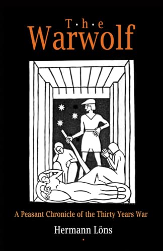 The Warwolf: A Peasant Chronicle of the Thirty Years War von Westholme Publishing