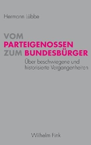 Vom Parteigenossen zum Bundesbürger: Über beschwiegene und historisierte Vergangenheiten von Brill | Fink