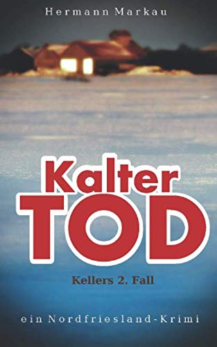 Kalter Tod: Nordfriesland-Krimi von Independently published