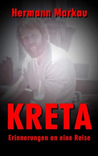 Kreta: Erinnerungen an eine Reise von Independently published