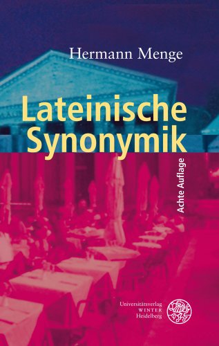 Lateinische Synonymik (Sprachwissenschaftliche Studienbücher) von Universitatsverlag Winter