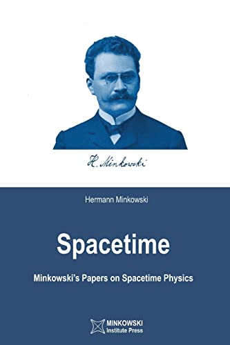 Spacetime: Minkowski's Papers on Spacetime Physics von Minkowski Institute Press