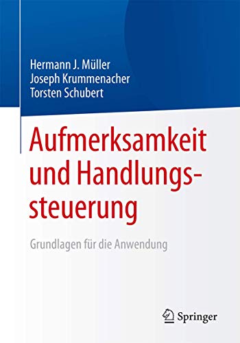 Aufmerksamkeit und Handlungssteuerung: Grundlagen für die Anwendung von Springer