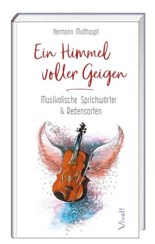 Ein Himmel voller Geigen: Musikalische Sprichwörter & Redensarten von St. Benno Verlag GmbH